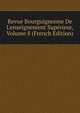 Revue Bourguignonne De L'enseignement Sup?rieur, Volume 8 (French Edition), 