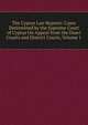 The Cyprus Law Reports: Cases Determined by the Supreme Court of Cyprus On Appeal from the Daavi Courts and District Courts, Volume 1, 