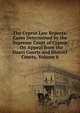 The Cyprus Law Reports: Cases Determined by the Supreme Court of Cyprus : On Appeal from the Daavi Courts and District Courts, Volume 6, 