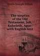 The sceptics of the Old Testament, Job, Koheleth, Agur: with English text, Emile Joseph Dillon 