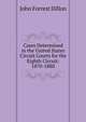 Cases Determined in the United States Circuit Courts for the Eighth Circuit: 1870-1880, Dillon, John Forrest, 1831-1914 