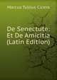 De Senectute: Et De Amicitia (Latin Edition), Marcus Tullius Cicero 