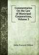 Commentaries On the Law of Municipal Corporations, Volume 3, Dillon, John Forrest, 1831-1914 