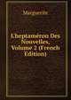 L'heptam?ron Des Nouvelles, Volume 2 (French Edition), Marguerite 