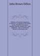 Oddities of Colonial Legislation in America: As Applied to the Public Lands, Primitive Education, Religion, Morals, Indians, Etc., with Authentic . Also a Condensed History of the States and, John Brown Dillon 