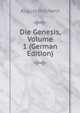 Die Genesis, Volume 1 (German Edition), August Dillmann 