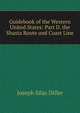 Guidebook of the Western United States: Part D. the Shasta Route and Coast Line, Joseph Silas Diller 