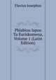 Phlabiou Ispou Ta Euriskomena, Volume 1 (Latin Edition), Flavius Josephus 