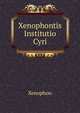Xenophontis Institutio Cyri, Xenophon 