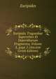 Euripidis Tragoediae Superstites Et Deperditarum Fragmenta, Volume 3, page 2 (Ancient Greek Edition), Euripides 