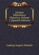 Diodori Bibliotheca Historica, Volume 1 (Spanish Edition), Ludwig August Dindorf 