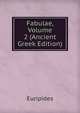 Fabulae, Volume 2 (Ancient Greek Edition), Euripides 