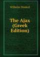 The Ajax (Greek Edition), Wilhelm Dindorf 