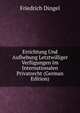 Errichtung Und Aufhebung Letztwilliger Verfugungen Im Internationalen Privatrecht (German Edition), Friedrich Dingel 
