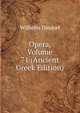 Opera, Volume 71 (Ancient Greek Edition), Wilhelm Dindorf 