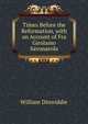 Times Before the Reformation, with an Account of Fra Girolamo Savonarola, William Dinwiddie 