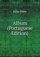 Album (Portuguese Edition), Julio Dinis 