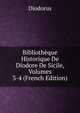 Bibliotheque Historique De Diodore De Sicile, Volumes 3-4 (French Edition), Diodorus 