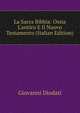 La Sacra Bibbia: Ossia L'antico E Il Nuovo Testamento (Italian Edition), Giovanni Diodati 