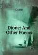 Dione: And Other Poems, Dione 