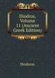 Diodros, Volume 11 (Ancient Greek Edition), Diodorus 