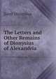 The Letters and Other Remains of Dionysius of Alexandria, Saint Dionysius 