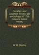 Cavalier and courtier lyrists: an anthology of 17th century minor verse;, W H. Dircks 