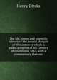The life, times, and scientific labours of the second Marquis of Worcester: to which is added a reprint of his Century of inventions, 1663, with a commentary thereon, Henry Dircks 