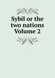 Sybil or the two nations Volume 2, 