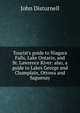 Tourist's guide to Niagara Falls, Lake Ontario, and St. Lawrence River: also, a guide to Lakes George and Champlain, Ottowa and Saguenay, Disturnell, John 