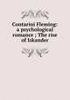 Contarini Fleming: a psychological romance ; The rise of Iskander, 