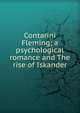 Contarini Fleming; a psychological romance and The rise of Iskander, 