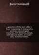 A gazetteer of the state of New-York: comprising its topography, geology, mineralogical resources, civil divisions, canals, railroads and public . arranged : also, statistical tables,, Disturnell, John 