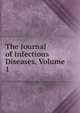The Journal of Infectious Diseases, Volume 1, 