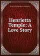 Henrietta Temple: A Love Story, RIGHT HONORABLE B. DISRAELI 
