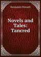 Novels and Tales: Tancred, Benjamin Disraeli 
