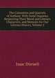 The Calamities and Quarrels of Authors: With Some Inquiries Respecting Their Moral and Literary Characters, and Memoirs for Our Literary History, Volume 2, Isaac Disraeli 