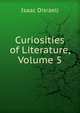 Curiosities of Literature, Volume 5, Isaac Disraeli 