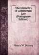 The Elements of Commercial Law (Portuguese Edition), Henry W. Disney 