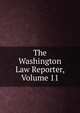 The Washington Law Reporter, Volume 11, 