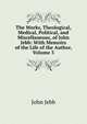 The Works, Theological, Medical, Political, and Miscellaneous, of John Jebb: With Memoirs of the Life of the Author, Volume 3, John Jebb 