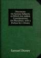 Discourses On Various Subjects. to Which Are Added, Considerations On Pluralities. with a Preface by J. Disney, Samuel Disney 
