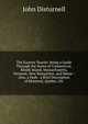 The Eastern Tourist: Being a Guide Through the States of Connecticut, Rhode Island, Massachusetts, Vermont, New Hampshire, and Maine : Also, a Dash . a Brief Description of Montreal, Quebec, Etc, Disturnell, John 