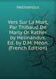 Vers Sur La Mort, Par Thibaud De Marly Or Rather by Helinandus. Ed. by D.M. Meon. (French Edition), Helinandus 