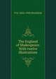 The England of Shakespeare. With twelve illustrations, P H. 1854-1930 Ditchfield 