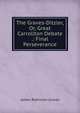 The Graves-Ditzler, Or, Great Carrollton Debate .: Final Perseverance, James Robinson Graves 