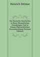 Die Deutsche Geschichte in Ihren Wesentlichen Grundzugen Und in Einem Ubersichtlichen Zusammenhang (German Edition), Heinrich Dittmar 