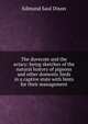 The dovecote and the aviary: being sketches of the natural history of pigeons and other domestic birds in a captive state with hints for their management, Edmund Saul Dixon 
