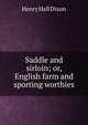 Saddle and sirloin; or, English farm and sporting worthies, Henry Hall Dixon 