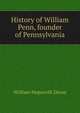 History of William Penn, founder of Pennsylvania, William Hepworth Dixon 